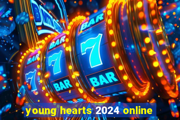 young hearts 2024 online